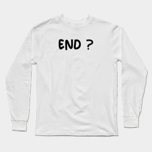 END? Long Sleeve T-Shirt